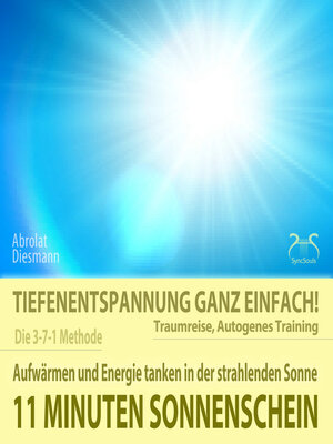 cover image of 11 Minuten Sonnenschein--Tiefenentspannung ganz einfach! Aufwärmen und Energie tanken in der strahlenden Sonne--Traumreise, Autogenes Training--mit Entspannungsmusik 432 Hz